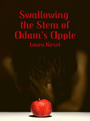 cover image of Swallowing the Stem of Adam's Apple